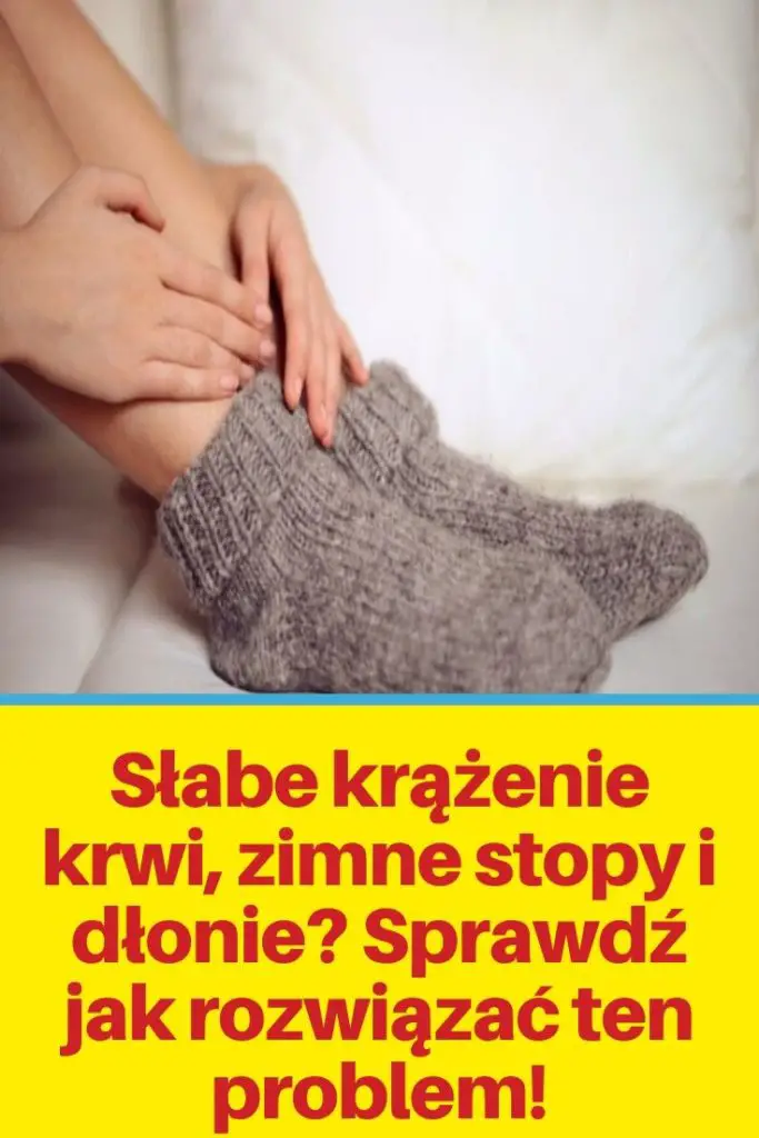 S Abe Kr Enie Krwi Zimne Stopy I D Onie Sprawd Jak Rozwi Za Ten