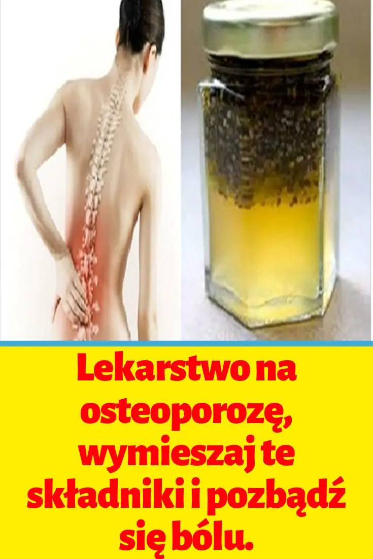 Lekarstwo Na Osteoporoz Wymieszaj Te Sk Adniki I Pozb D Si B Lu