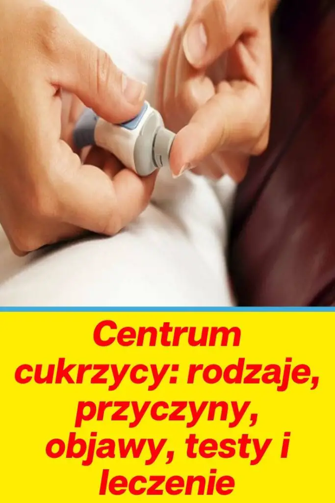 Cukrzyca Rodzaje Przyczyny Objawy Testy I Leczenie