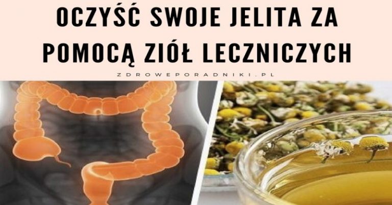 Oczyść swoje jelita za pomocą ziół leczniczych1