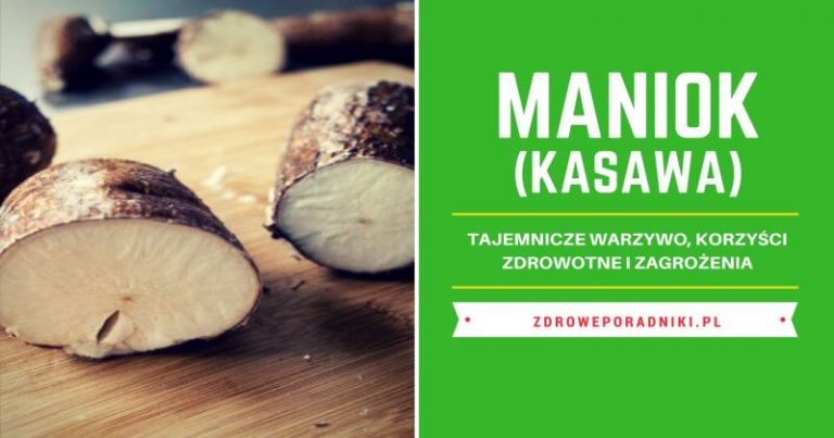 Maniok – tajemnicze warzywo. Korzyści zdrowotne i zagrożenia