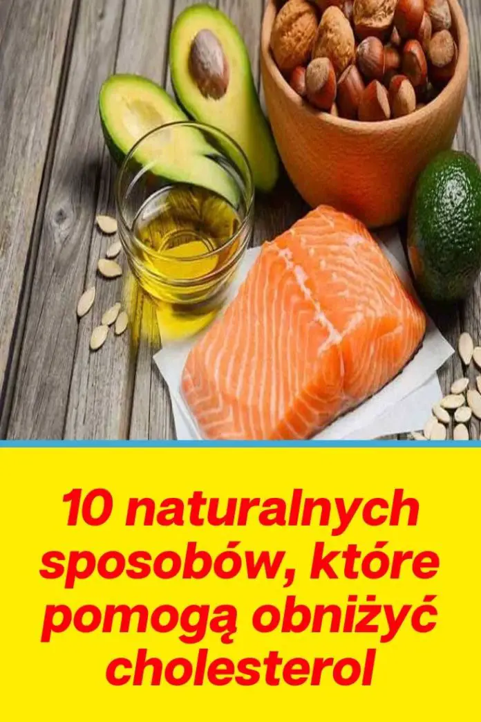 10 Naturalnych Sposobów, Które Pomogą Obniżyć Cholesterol