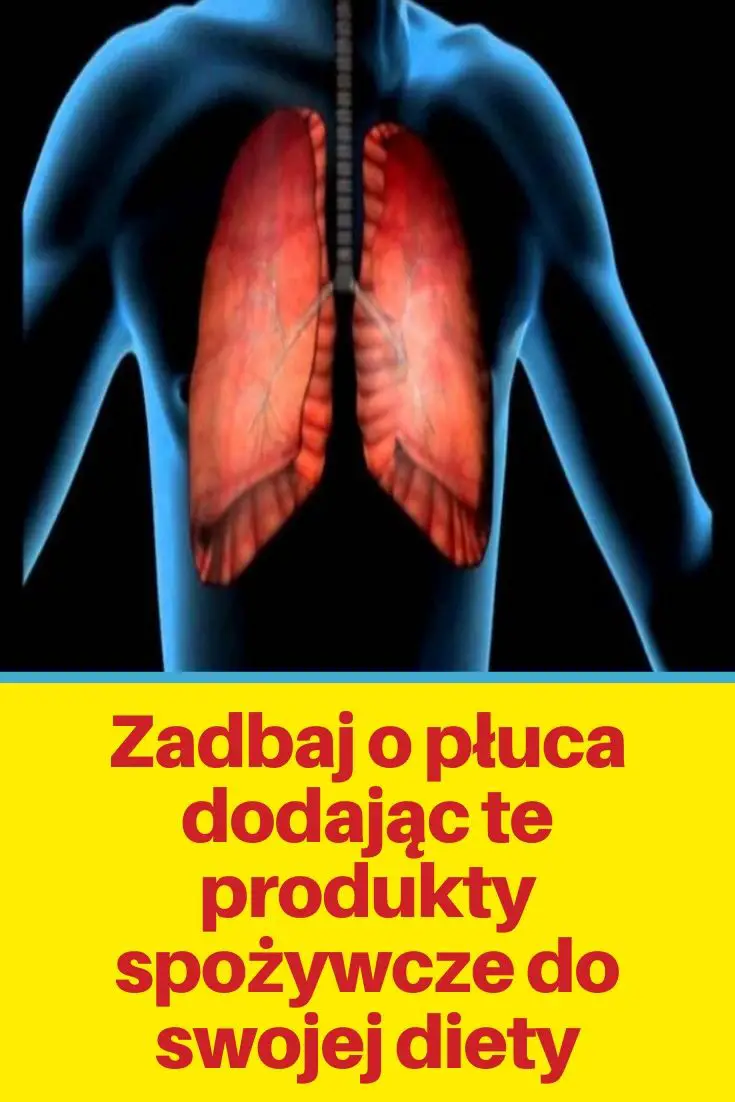 Zadbaj o płuca dodając te produkty spożywcze do swojej diety