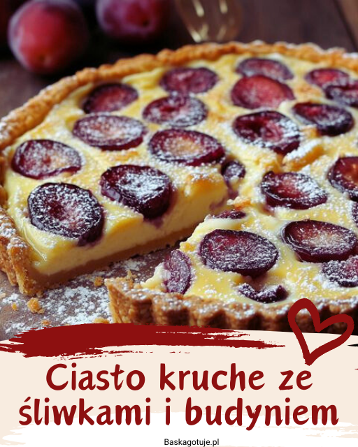 ciasto kruche ze śliwkami i budyniem