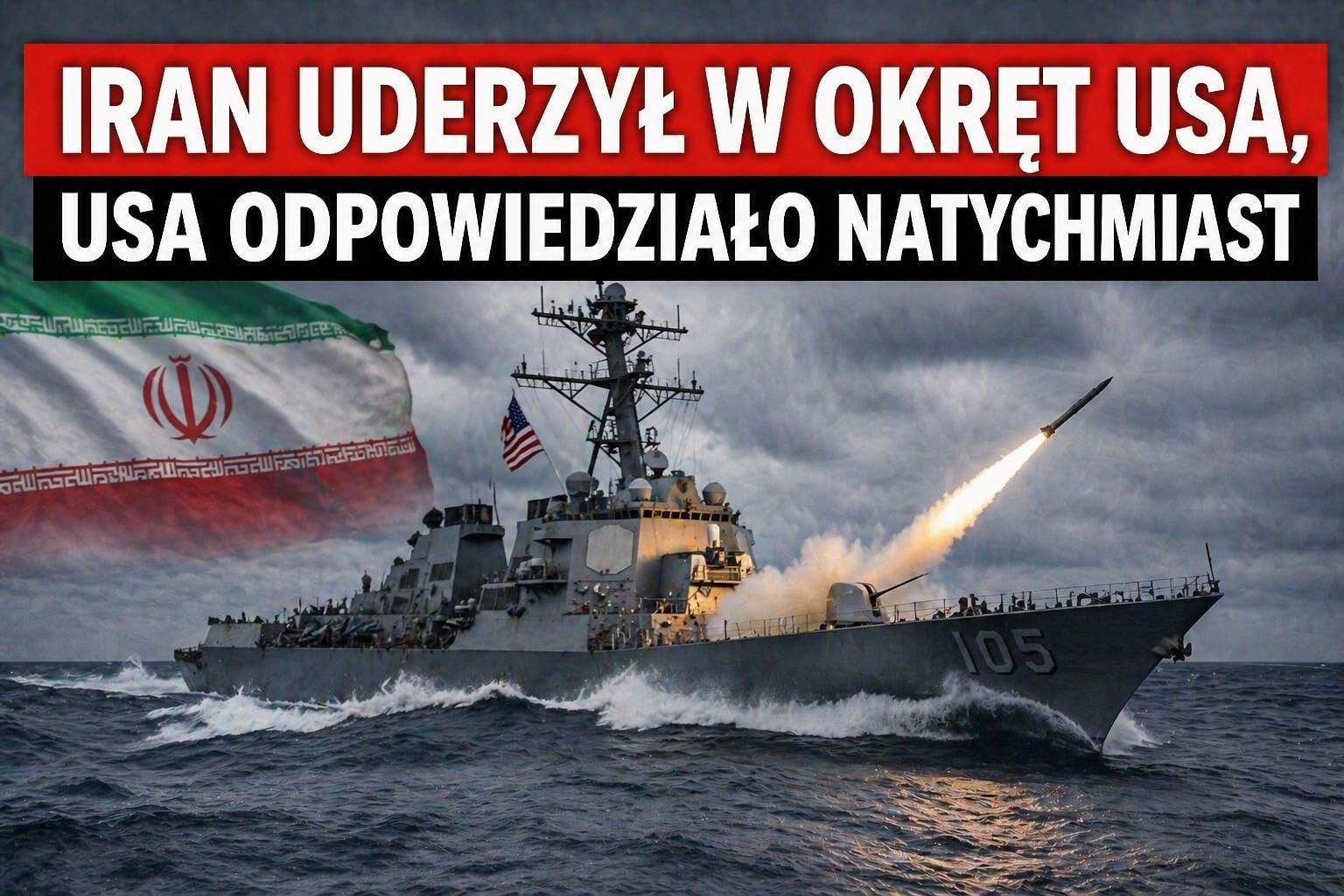 Iran uderzył w okręt USA. Odpowiedź amerykańskiej marynarki była natychmiastowa i miażdżąca