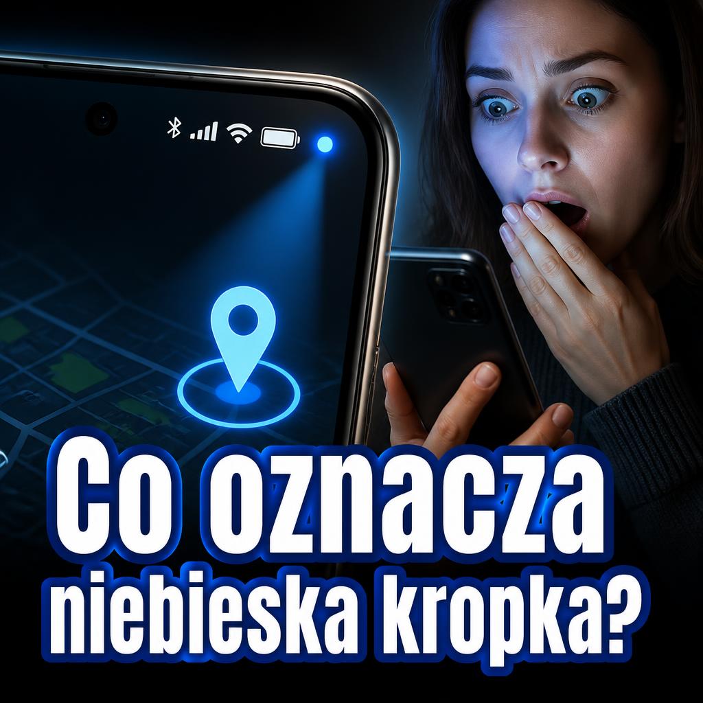 Co oznacza niebieska kropka w telefonie? Nie ignoruj tego symbolu